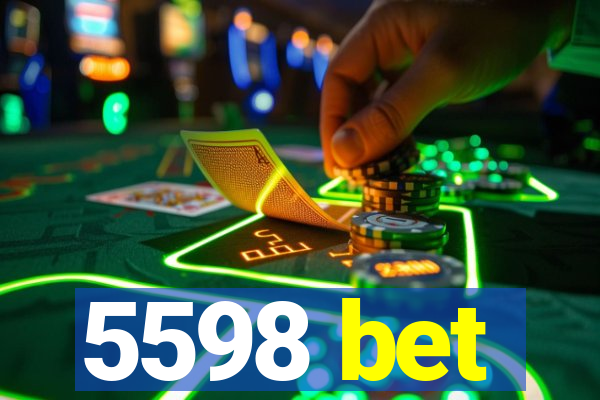 5598 bet